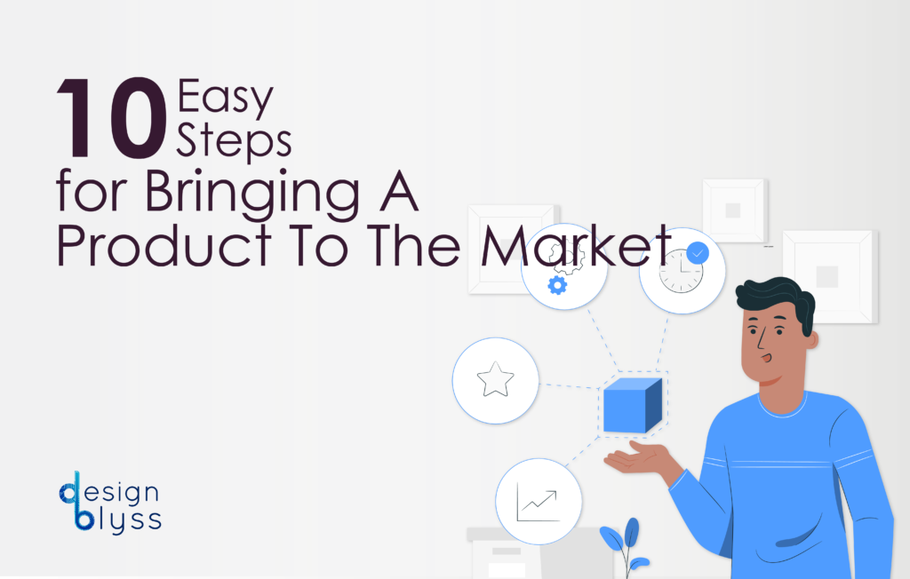 10 Easy Steps To Bring A Product To The Market
