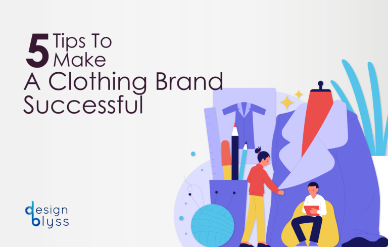 5 Tips To Makes A Clothing Brand Successful - Design Blyss