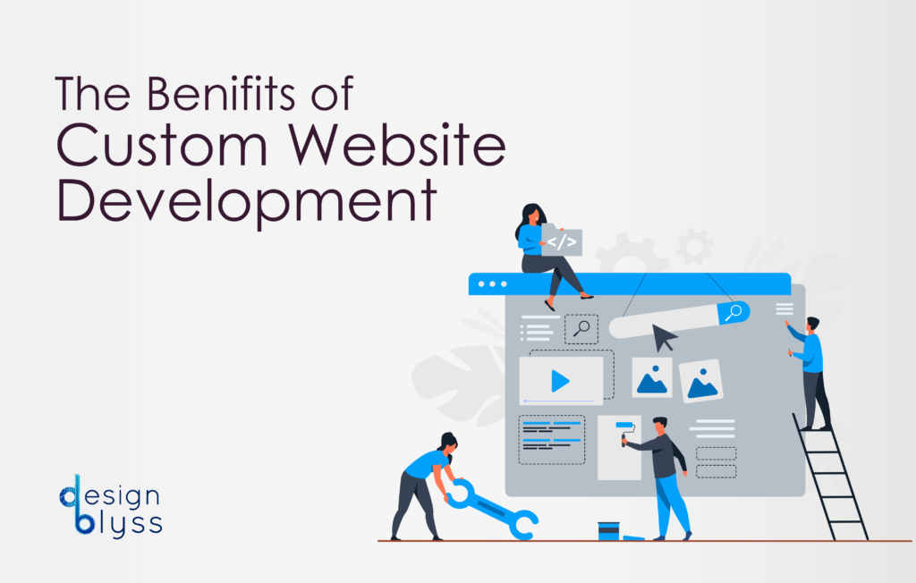 The Benefits Of Custom Website Development