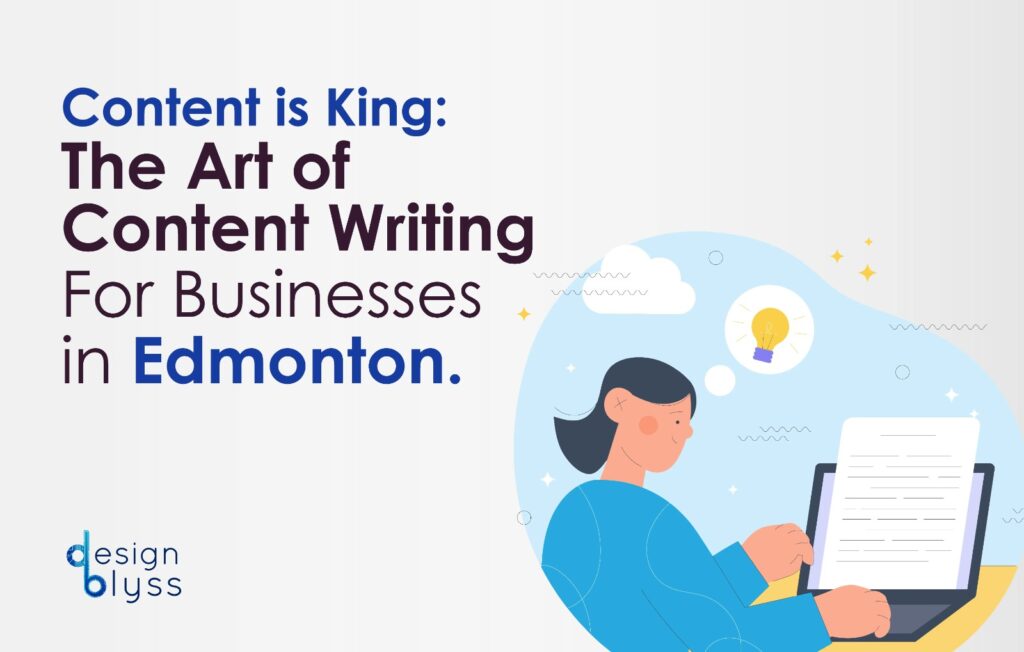 Content is King: Mastering the Art of Content Writing for Edmonton Businesses